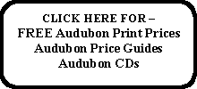 Free Audubon print prices, Audubon Price Guides, and Audubon CDs